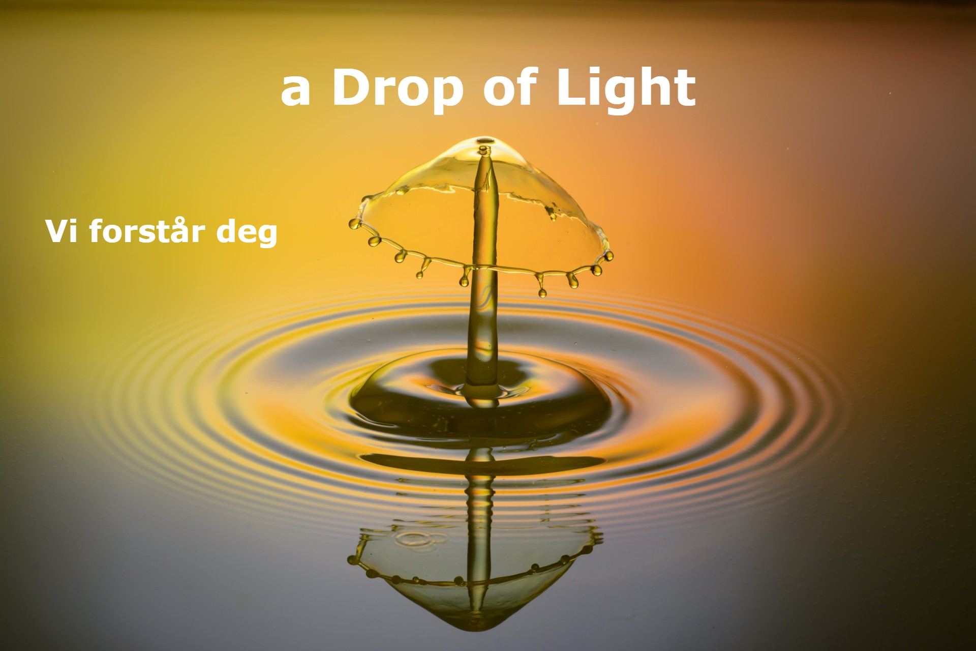 a Drop of Light